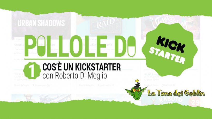 Pillole di Kickstarter: cos'è un Kickstarter