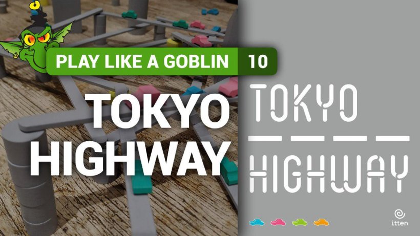 Play like a Goblin 10: Tokyo Highway