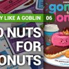 Play like a goblin - Go Nuts for Donuts