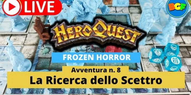 Partita Live a HeroQuest: Frozen Horror - Gameplay Avv. 8: La Ricerca dello Scettro (parte 2)