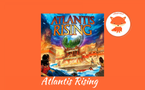 Atlantis Rising: l’unboxing