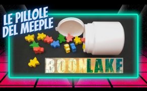 BOONLAKE - Le pillole del Meeple