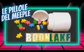 BOONLAKE - Le pillole del Meeple