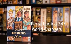 Perla Ludica 247 - World Changers