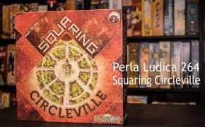 Perla Ludica 264 - Squaring Circleville