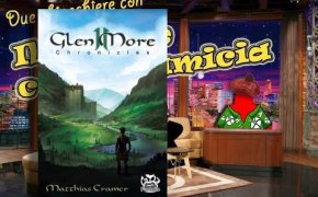 Glen More II Chronicles - Due chiacchiere con il Meeple con la Camicia