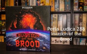 Perla Ludica 288 - Invasion of the Brood