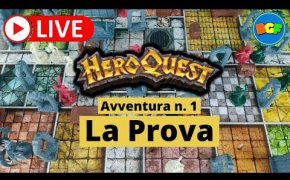 Partita Live a HeroQuest - Gameplay dell'Avventura 1: La Prova