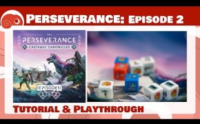 Perseverance: Episodio 2 - 3p - Tutorial e partita completa con discussione finale