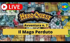 Partita Live a HeroQuest - Gameplay dell'Avventura 7: Il Mago Perduto