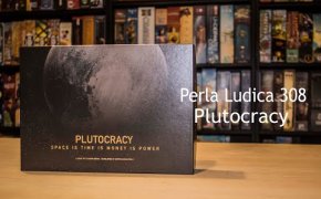 Perla Ludica 308 - Plutocracy