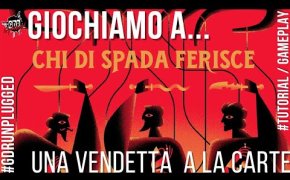 Giochiamo a CHI DI SPADA FERISCE - ANTEPRIMA LUCCA 2022