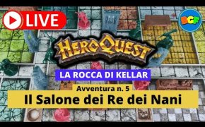 Partita Live a HeroQuest: La Rocca di Kellar - Gameplay Avv. 5: Il Salone dei Re dei Nani