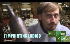 MAKING GAMES 2 - L'Imprinting Ludico