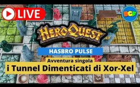 Partita Live a HeroQuest: Hasbro Pulse - Gameplay Avventura: i Tunnel Dimenticati di Xor-Xel
