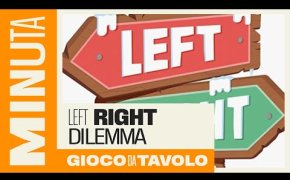 Left Right Dilemma - Recensioni Minute [495]