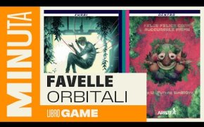 Favelle Orbitali (doppio libro game) - Recensioni Minute [498]