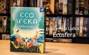 Futura Perla Ludica 016 - Ecosfera