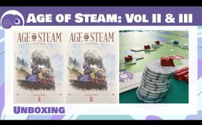 Age of Steam: Vol II & Vol III - Unboxing