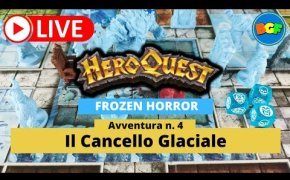 Partita Live a HeroQuest: Frozen Horror - Gameplay Avv. 4: Il Cancello Glaciale