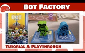 Bot Factory - 2p - Tutorial e partita completa con discussione finale