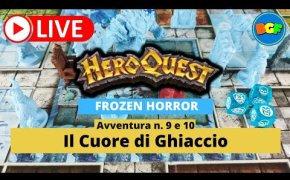 Partita Live a HeroQuest: Frozen Horror - Gameplay Avv. 9 e 10: Il Cuore di Ghiaccio (parte 1)