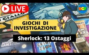 Partita Live ai Giochi Investigativi! Sherlock: 13 Ostaggi