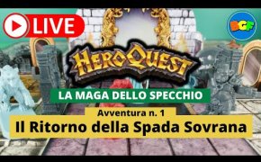 Partita Live a HeroQuest: la Maga dello Specchio - Gameplay Avv. 1: Il Ritorno della Spada Sovrana