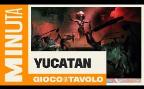 Yucatan (con espansioni) - Recensioni Minute [563]