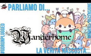 Parliamo di WANDERHOME - ANALISI/RECENSIONE