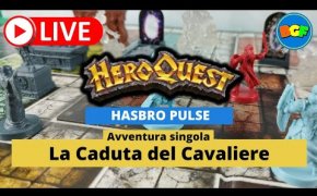 Partita Live a HeroQuest: Hasbro Pulse - Gameplay Avventura: La Caduta del Cavaliere