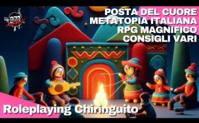 Roleplaying Chiringuito - POSTA DEL CUORE, METATOPIA ITALIANA, RPG MAGNIFICO e CONSIGLI