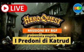 Partita Live a HeroQuest in 5 Giocatori: I Predoni di Katrud - Avventura Fan Made by BGF