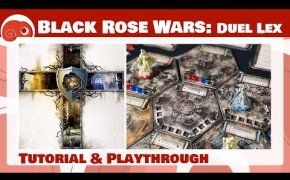 Black Rose Wars: Duel Lex - 2p - Tutorial e partita completa con discussione finale