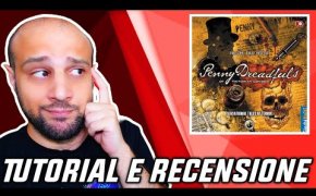 Tutorial e Recensione PENNY DREADFULS - Un Narrativo Competitivo?