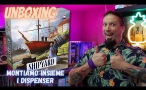 SHIPYARD | Unboxing e Montaggio Dispenser