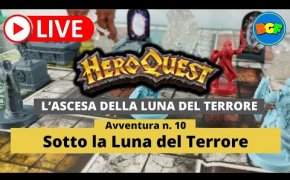 Partita Live a HeroQuest: l'Ascesa della Luna del Terrore -Avv. 10: Sotto la Luna del Terrore (p. 1)