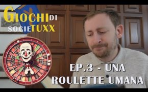 Giochi di SocieTUXX - Ep.03: Una roulette umana
