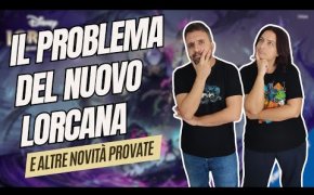 Il problema del nuovo Disney Lorcana: parliamone assieme ad altre novità della settimana