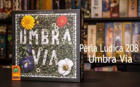 Perla Ludica 208 - Umbra Via