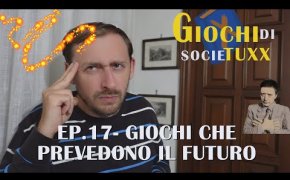 Giochi di SocieTUXX - Ep. 17: Giochi che prevedono il futuro
