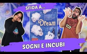 Dream Partita Completa tra sogni ed incubi di un Gioco da Tavolo rapidissimo!