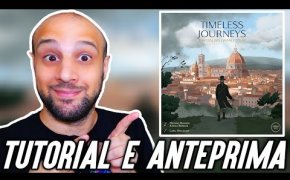 Tutorial e Anteprima KICKSTARTER TIMELESS JOURNEYS - Il Tempismo Perfetto!