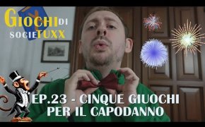 Giochi di SocieTUXX - Ep. 23: Cinque giochi per il Capodanno (forse)