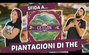 Ceylon, Partita Completa tra le piantagioni di the!