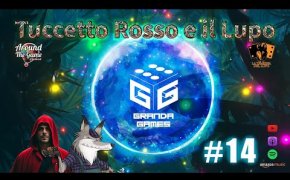 Tuccetto Rosso e il Lupo #14 ...e Granda Games sia!!!