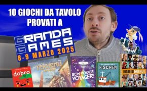 10 Giochi provati a GrandaGames 2025!