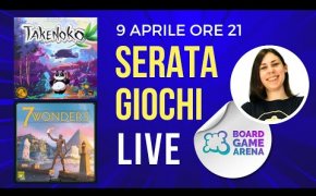 🔴 ULTIMA Serata Giochi Live su BGA (Takenoko, 7 Wonders)