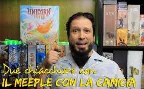 UNICORN FEVER - Due chiacchiere con il Meeple con la Camicia