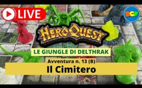 Partita Live a HeroQuest: Le Giungle di Delthrak - Avv. 12: La Spaccatura della Piaga